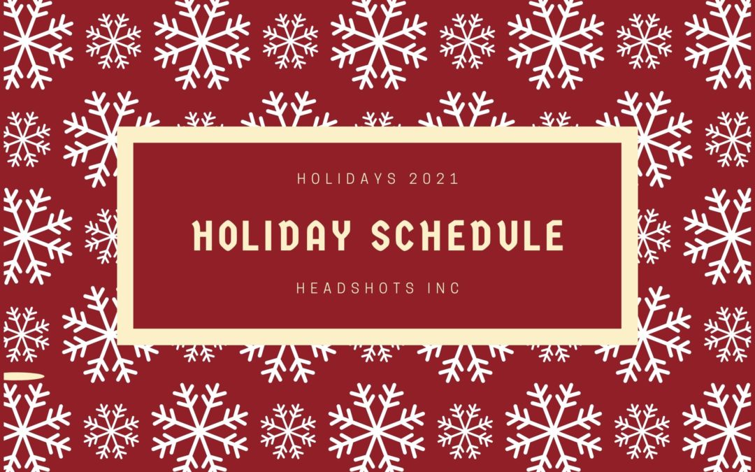 HeadShots Inc Holiday Hours 2021